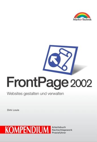 Beispielbild fr FrontPage 2002 - Kompendium . Websites gestalten und verwalten (Kompendium / Handbuch) zum Verkauf von medimops