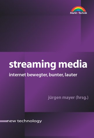 Beispielbild fr Streaming Media - new technology . Internet bewegter, bunter, lauter zum Verkauf von medimops