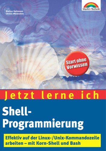Imagen de archivo de Jetzt lerne ich Shell-Programmierung . Effektiv mit der Linux-/Unix-Kommandozeile a la venta por medimops