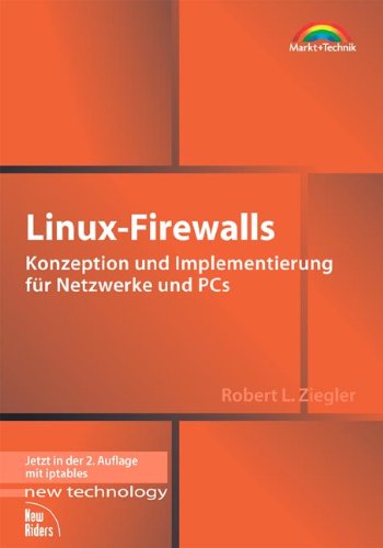 Beispielbild fr Linux-Firewalls: Konzeption und Implementierung fr Netzwerke und PCs zum Verkauf von Antiquariat Ottakring 1160 Wien