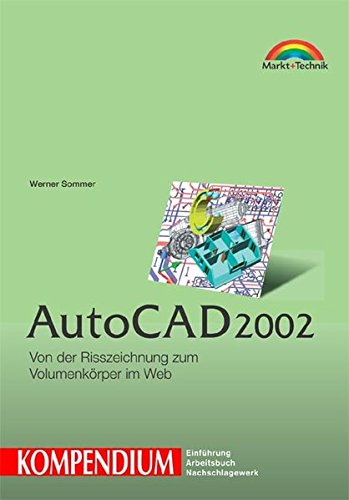 Imagen de archivo de AutoCAD 2002 - Kompendium . Von der Risszeichnung zum Volumenkrper im Web (Kompendium / Handbuch) a la venta por medimops