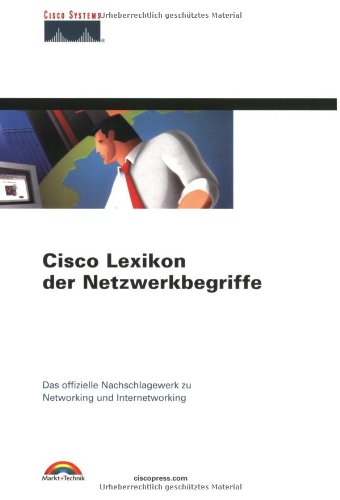 Cisco Lexikon der Netzwerkbegriffe . Das offizielle Nachschlagewerk zu Networking und Internetworking - Cisco Inc. Systems