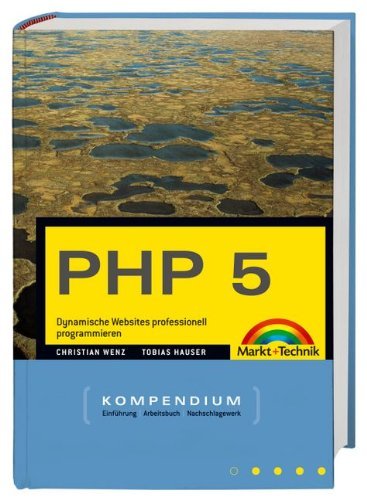 Imagen de archivo de PHP 5 Kompendium. Dynamische Webanwendungen von Einstieg bis E-Commerce a la venta por medimops