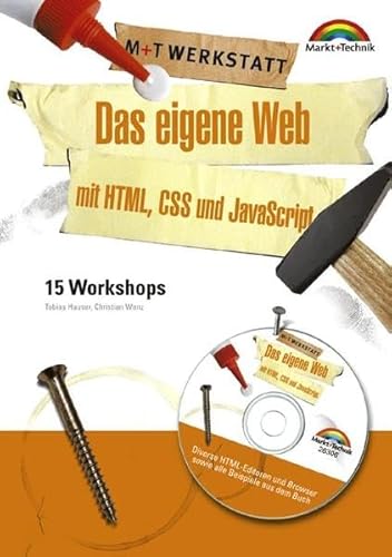 Beispielbild fr Das eigene Web mit HTML, CSS und JavaScript - M+T Werkstatt . 15 Workshops zum Verkauf von medimops