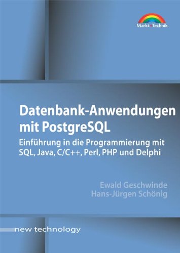 Stock image for Datenbank-Anwendungen mit PostgreSQL . Einfhrung in die Programmierung mit SQL, Java, C/C++, Perl, PHP u.a. (New Technology) for sale by medimops