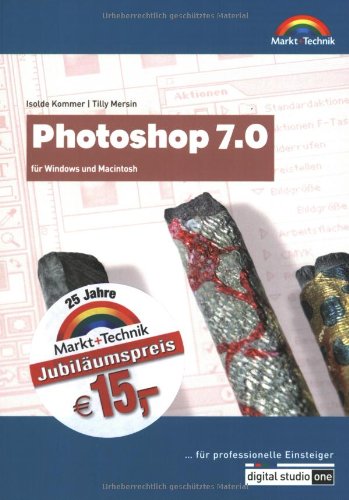 9783827264763: Photoshop 7.0 - Digital Studio One - Jubilumsausgabe . fr Windows und Macintosh - ... fr professionelle Einsteiger