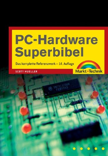 PC-Hardware Superbibel . Das komplette Referenzwerk (9783827264992) by Scott Mueller