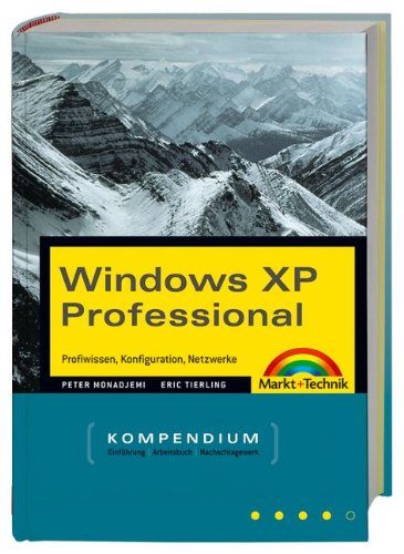 Beispielbild fr Windows XP Professional - Kompendium . Profiwissen, Konfiguration, Netzwerke zum Verkauf von medimops