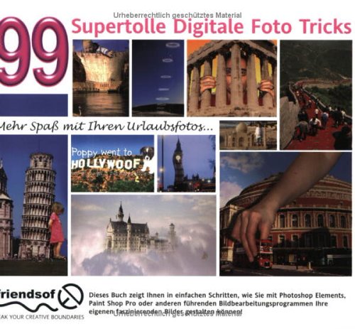 Stock image for 99 SuperTolle Digitale Foto Tricks. Mehr Spa mit Ihren Urlaubsfotos. for sale by medimops