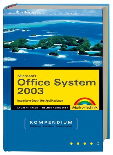 Beispielbild fr Microsoft Office System 2003. Integrierte Geschfts-Applikationen. Andreas Maslo ; Helmut Vonhoegen / Kompendium. zum Verkauf von Mephisto-Antiquariat