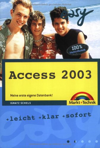 Beispielbild fr Easy Access 2003: Meine erste eigene Datenbank! Leicht, klar, sofort zum Verkauf von medimops