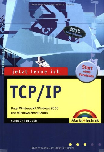 Stock image for Jetzt lerne ich TCP/IP . Unter Windows 98, ME und 2000 kennenlernen und installieren von Albrecht Becker for sale by BUCHSERVICE / ANTIQUARIAT Lars Lutzer