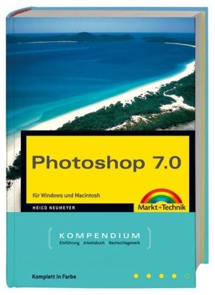 Beispielbild fr Photoshop 7.0 - Kompendium Jubilumsausgabe - 1000 Seiten komplett in Farbe!: fr Windows und Macintosh - komplett in Farbe! (Kompendium / Handbuch) zum Verkauf von medimops