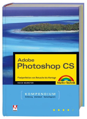 Beispielbild fr Photoshop CS - Kompendium - Komplett in Farbe, mit CD: Pixelperfektion von Retusche bis Montage (Kompendium / Handbuch) zum Verkauf von medimops