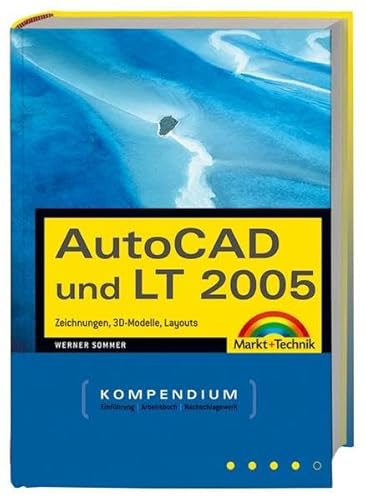 Beispielbild fr AutoCAD und LT 2005. Kompendium. Zeichnungen, Illustrationen, 3D -Modelle. zum Verkauf von medimops