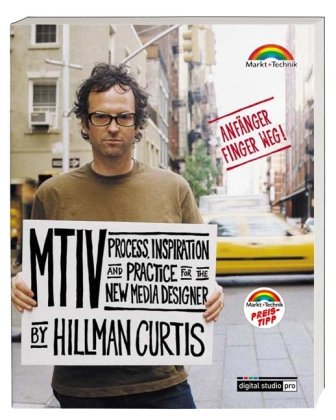 MTIV - Process, Inspiration and Practice for the New Media Designer (9783827269010) by Hillman Curtis