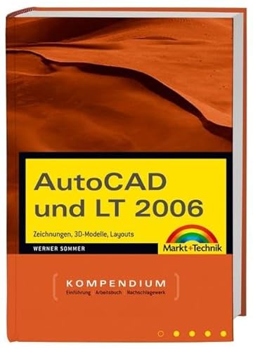 Beispielbild fr AutoCAD und LT 2006: Zeichnungen, 3D-Modelle, Layouts (Kompendium / Handbuch) zum Verkauf von medimops