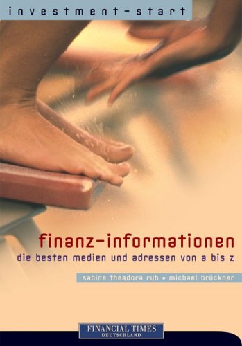 9783827270405: Finanz-Informationen: Die besten Medien und Adressen von A bis Z (FT Investment-Start)