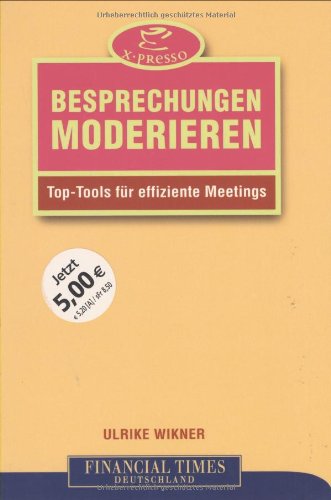 Beispielbild fr Besprechungen moderieren . Top-Tools fr effiziente Meetings (FT X-presso) zum Verkauf von medimops