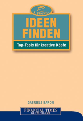 Stock image for Ideen finden . Top-Tools fr kreative Kpfe (FT X-presso) for sale by medimops