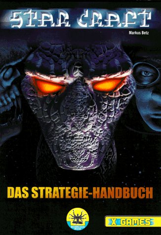 Stock image for Starcraft: Das Stategie-Handbuch (X-Games) for sale by medimops