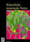 Künstliche neuronale Netze : das Lehrbuch.