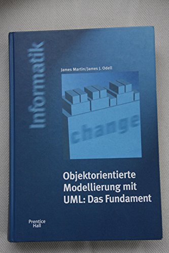 Beispielbild fr Objektorientierte Modellierung mit UML: Das Fundament . 2. Auflage des US-Bestsellers (Prentice Hall (dt. Titel)) zum Verkauf von medimops