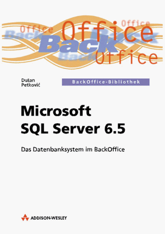 Beispielbild fr Microsoft SQL Server 6.5 Das Datenbanksystem im BackOffice zum Verkauf von Buchpark