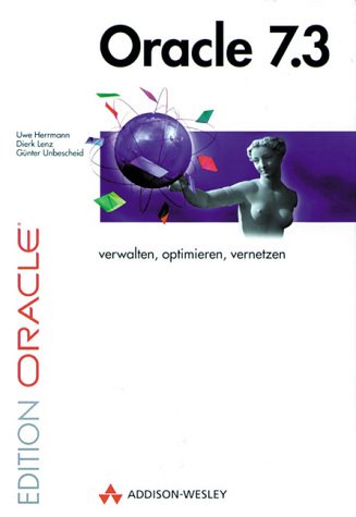 Beispielbild fr Oracle 7.3. Verwalten, optimieren, vernetzen. zum Verkauf von Bernhard Kiewel Rare Books