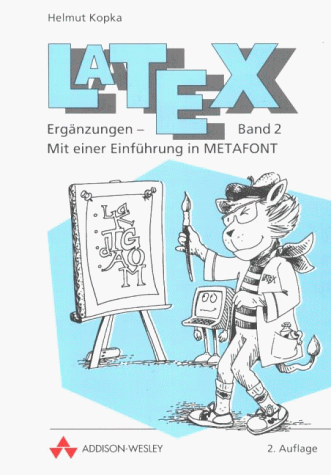 LATEX - Band 2: Ergänzungen . Mit einer Einführung in METAFONT