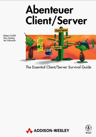 Beispielbild fr Abenteuer Client/Server: The Essential Client/Server Survival Guide (net.com) zum Verkauf von Buchpark