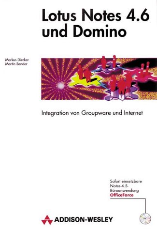 Imagen de archivo de Lotus Notes 4.6 und Domino, m. CD-ROM : Integration von Groupware und Internet. a la venta por Bernhard Kiewel Rare Books