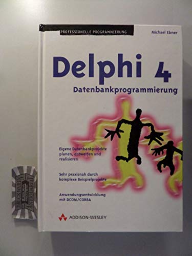 Delphi 3-Datenbankprogrammierung Entwicklung leistungsfähiger Datenbankanwendungen - Ebner, Michael