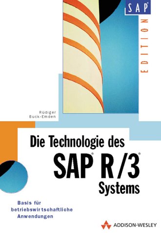 9783827313799: Die Technologie des SAP R/3-Systems. Basis fr betriebswirtschaftliche Standardanwendungen