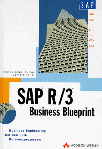 Stock image for SAP R/3 Business Blueprint: Business Engineering mit den R/3-Referenzprozessen (SAP Profiwissen) for sale by medimops