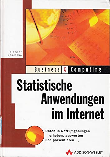 Beispielbild fr Statistische Anwendungen im Inter-/Intranet Daten in Netzumgebungen erheben, auswerten und prsentieren zum Verkauf von Antiquariat Bookfarm