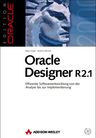 Beispielbild fr Oracle Designer R 2.1. Softwareentwicklung von der Analyse bis zur Implementierung (Edition Oracle) zum Verkauf von Buchpark