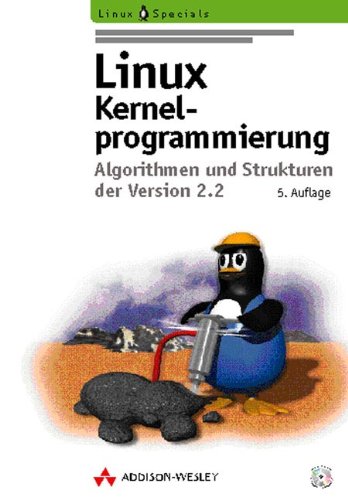 Stock image for Linux-Kernelprogrammierung : Algorithmen und Strukturen der Version 2.2 for sale by Buchpark