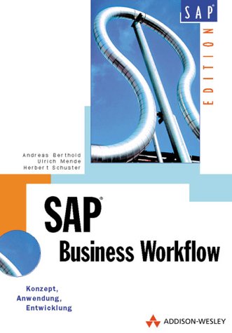 Beispielbild fr SAP Business Workflow. Konzept, Anwendung, Entwicklung (Gebundene Ausgabe) von Andreas Berthold Ulrich Mende Herbert Schuster zum Verkauf von BUCHSERVICE / ANTIQUARIAT Lars Lutzer