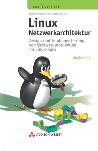 Beispielbild fr Linux Netzwerkarchitektur . Design und Implementierung von Netzwerkprotokollen im Linux-Kern (Open Source Library) zum Verkauf von medimops