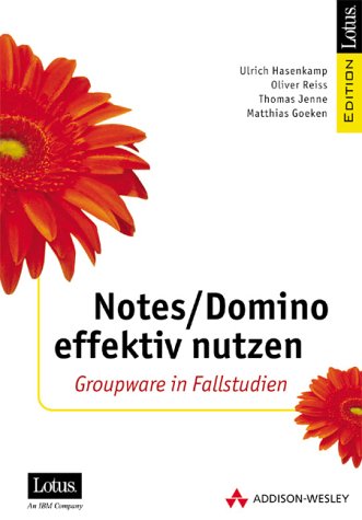 9783827315625: Notes/Domino effektiv nutzen. Groupware in Fallstudien