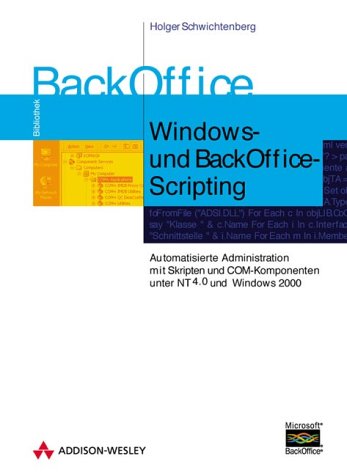 Stock image for Windows- und BackOffice-Scripting . Automatisierte Administration mit Skripten und COM-Komponenten (Windows Technologies) for sale by medimops