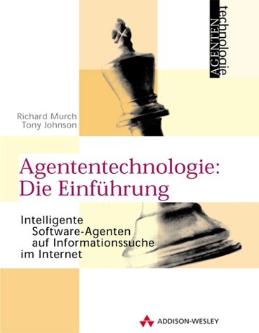 Stock image for Agententechnologie. Die Einfhrung : Intelligente Softwareagenten auf Informationssuche im Netzwerk for sale by Buchpark