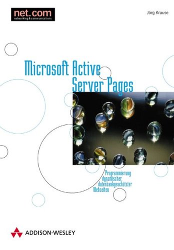 9783827316561: Microsoft Active Server Pages. Programmierung dynamischer, datenbankgesttzter Webseiten. - Krause, Jrg