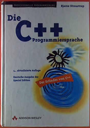 Die C++-Programmiersprache. Deutsche Übersetzung der Special Edition (Programmer's Choice) - Stroustrup, Bjarne