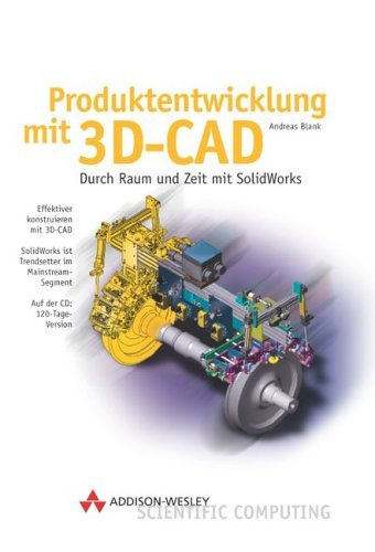 9783827316967: Produktentwicklung mit 3D-CAD . Durch Raum und Zeit am Beispiel SolidWorks.