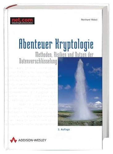 Stock image for Abenteuer Kryptologie . Methoden, Risiken und Nutzen der Datenverschlsselung (Informationssicherheit) for sale by medimops