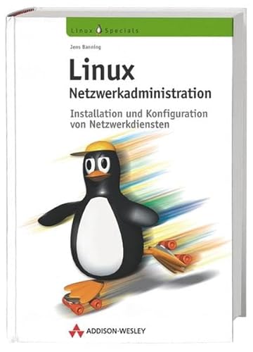 Stock image for Linux-Netzwerkadministration : Installation und Konfiguration von Netzwerkdiensten for sale by Buchpark