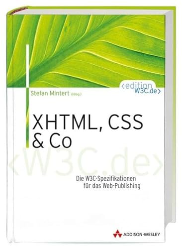 XHTML, CSS und Co . Die W3C-Spezifikationen für das Web-Publishing (net.com)