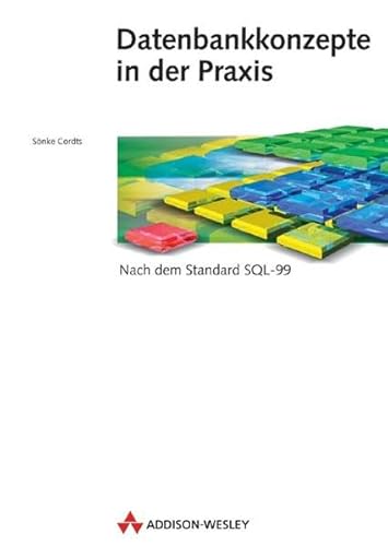 Stock image for Datenbankkonzepte in der Praxis . Nach dem Standard SQL-99 for sale by medimops